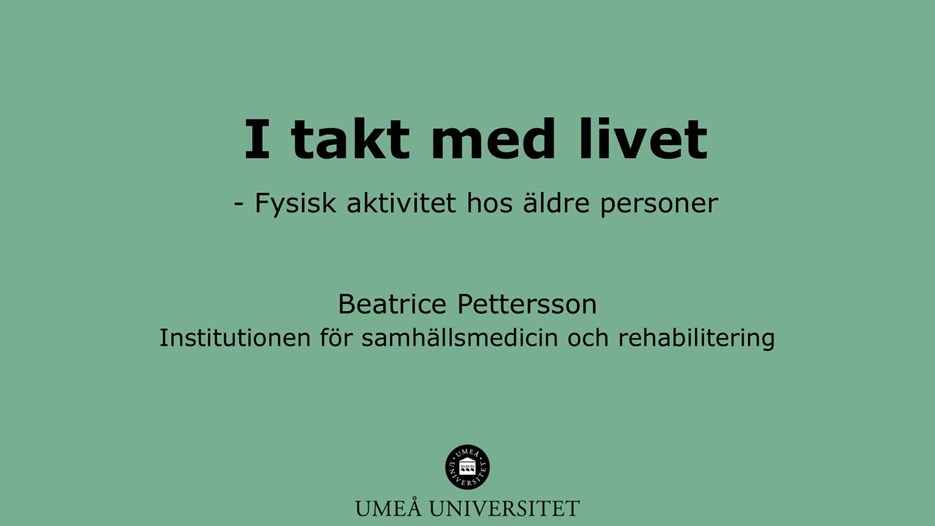 Film: Beatrice Pettersson: I takt med livet – fysisk aktivitet hos äldre personer
