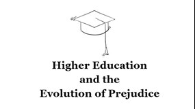 Higher Education and the Evolution of Prejudice