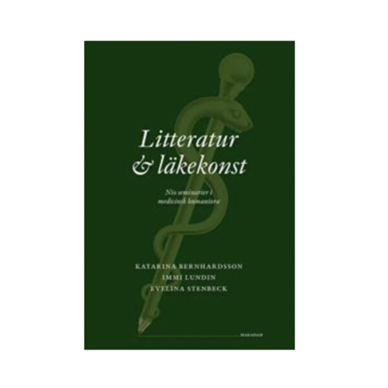 Bild på boken Boken Litteratur och läkekonst: Nio seminarier i medicinsk humaniora
