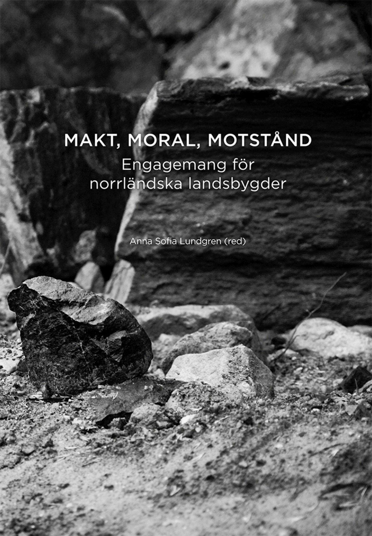 Bild föreställande omslaget till Makt, moral, motstånd: Engagemang för norrländska landsbygder