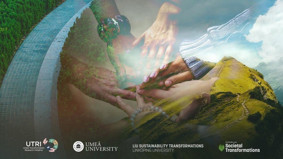 En formaterad temabild med händer som håller i varandra tillsammans med vägar och natur. Logotyp för UTRI, Umeå universitet, Societal Transformations vid Linköpings universitet och LiU Sustainability Transformations.