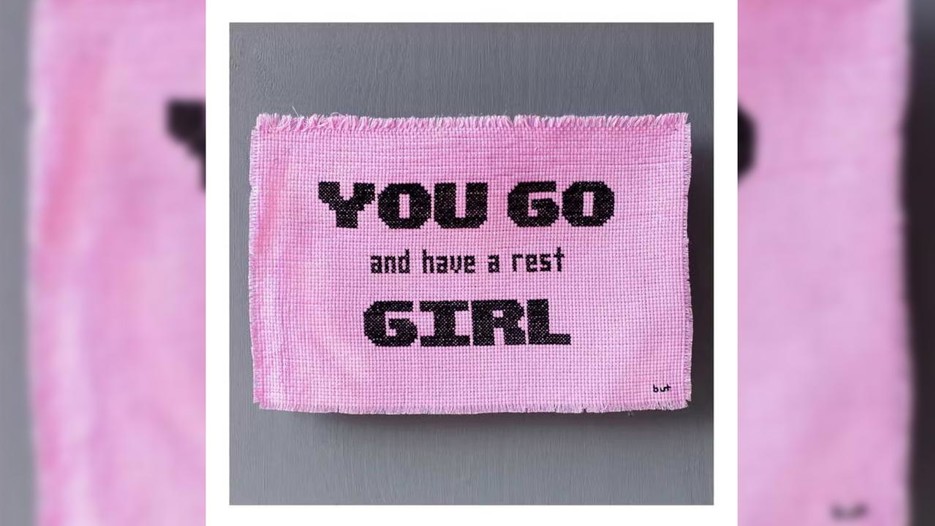 Print av broderiet "You go and. have a rest girl"