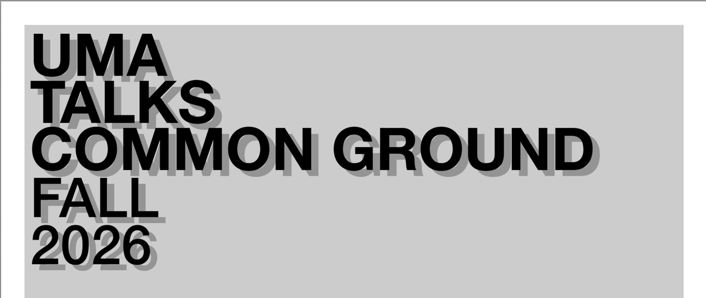 Text: UMA TALKS COMMON GROUND FALL 2026